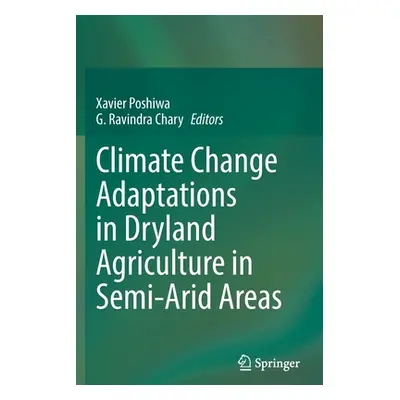 "Climate Change Adaptations in Dryland Agriculture in Semi-Arid Areas" - "" ("Poshiwa Xavier")(P