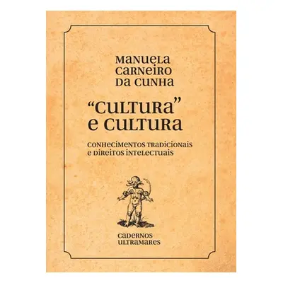 "Cultura e culturas: conhecimentos tradicionais e direitos intelectuais: conhecimentos tradicion