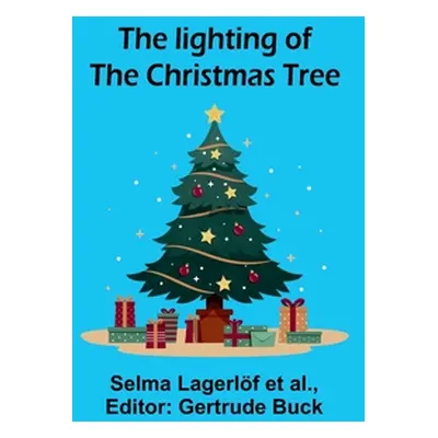 "The lighting of the Christmas tree" - "" ("Lagerlf Et Al Selma")(Paperback)