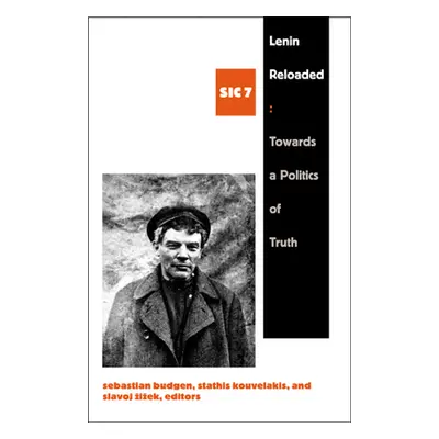 "Lenin Reloaded: Toward a Politics of Truth, Sic VII" - "" ("Budgen Sebastian")(Paperback)