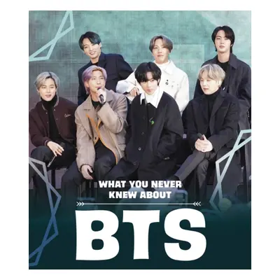 "What You Never Knew About BTS" - "" ("Rustad Martha E. H.")(Pevná vazba)