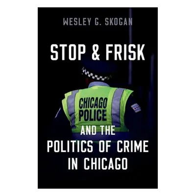 "Stop & Frisk and the Politics of Crime in Chicago" - ""