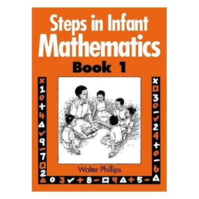 "Steps in Infant Mathematics Book 1" - "" ("Phillips Walter")(Spiral)