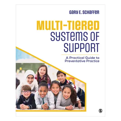 "Multi-Tiered Systems of Support: A Practical Guide to Preventative Practice" - "" ("Schaffer Ga