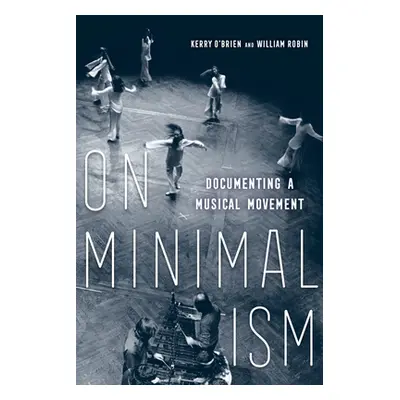 "On Minimalism: Documenting a Musical Movement" - "" ("O'Brien Kerry")(Paperback)