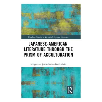 "Japanese-American Literature Through the Prism of Acculturation" - "" ("Jarmolowicz-Dziekońska 