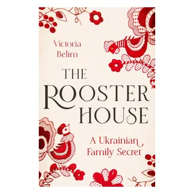 "Rooster House" - "A Ukrainian Family Memoir" ("Belim Victoria")(Paperback)