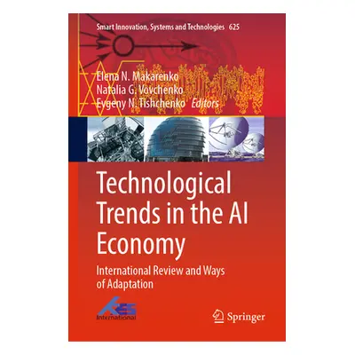 "Technological Trends in the AI Economy: International Review and Ways of Adaptation" - "" ("Mak