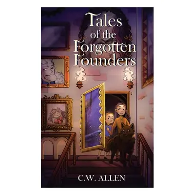 "Tales of the Forgotten Founders" - "" ("Allen C. W.")(Paperback)