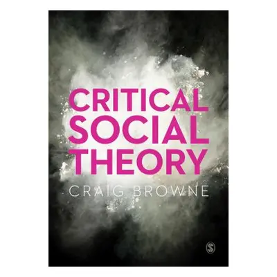 "Critical Social Theory" - "" ("Browne Craig")(Paperback)