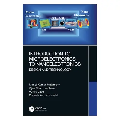 "Introduction to Microelectronics to Nanoelectronics: Design and Technology" - "" ("Majumder Man