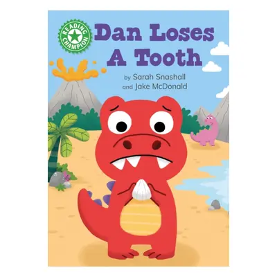 "Reading Champion: Dan Loses a Tooth" - "Independent Reading Green 5" ("Snashall Sarah")(Pevná v