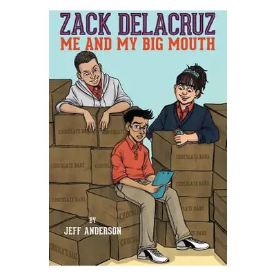 "Zack Delacruz: Me and My Big Mouth (Zack Delacruz, Book 1), 1" - "" ("Anderson Jeff")(Paperback