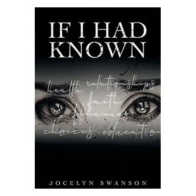 "If I Had Known..." - "" ("Swanson Jocelyn")(Paperback)