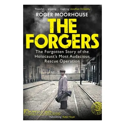 "Forgers" - "The Forgotten Story of the Holocaust's Most Audacious Rescue Operation" ("Moorhouse