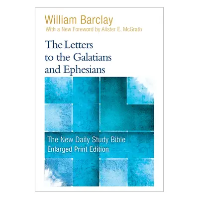 "The Letters to the Galatians and Ephesians (Enlarged Print)" - "" ("Barclay William")(Paperback