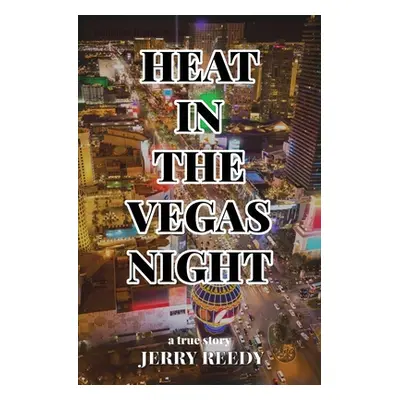 "Heat in the Vegas Night" - "" ("Reedy Jerry")(Paperback)