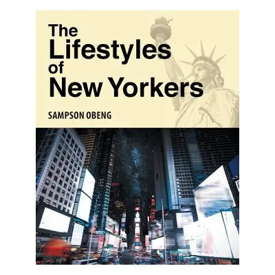 "The Lifestyles of New Yorkers" - "" ("Obeng Sampson")(Paperback)