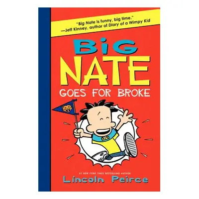 "Big Nate Goes for Broke" - "" ("Peirce Lincoln")(Pevná vazba)