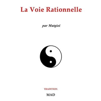 "La voie rationnelle" - "" ("Matgioi")(Paperback)