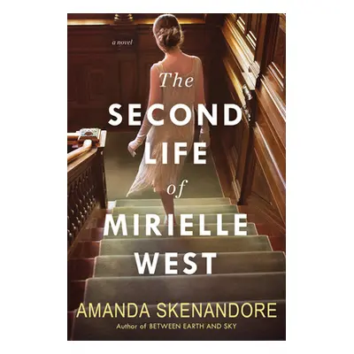 "The Second Life of Mirielle West: A Haunting Historical Novel Perfect for Book Clubs" - "" ("Sk