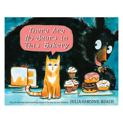 "There Are No Bears in This Bakery" - "" ("Sarcone-Roach Julia")(Pevná vazba)