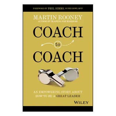 "Coach to Coach: An Empowering Story about How to Be a Great Leader" - "" ("Rooney Martin")(Pevn