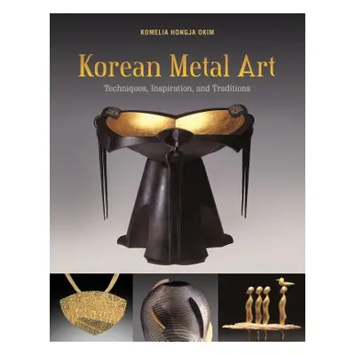 "Korean Metal Art: Techniques, Inspiration, and Traditions" - "" ("Okim Komelia Hongja")(Pevná v