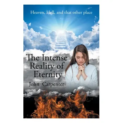 "The Intense Reality of Eternity" - "" ("Carpenter John")(Paperback)