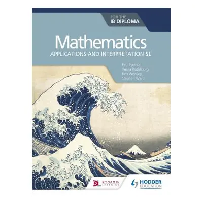 "Mathematics for the Ib Diploma: Applications and Interpretation SL" - "" ("Fannon Paul")(Paperb