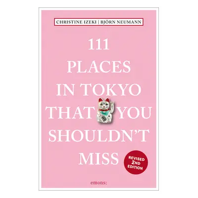 "111 Places in Tokyo That You Shouldn't Miss" - "" ("Izeki Christine")(Paperback)