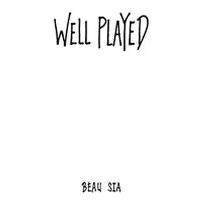 "Well Played" - "" ("Sia Beau")(Paperback)