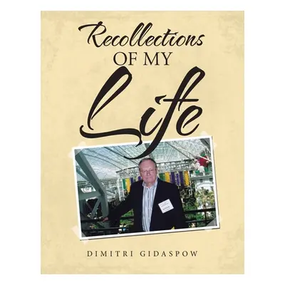 "Recollections of My Life" - "" ("Gidaspow Dimitri")(Paperback)