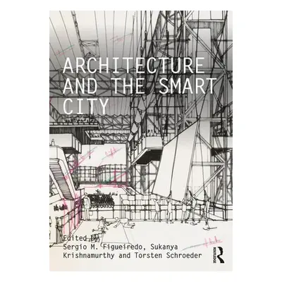 "Architecture and the Smart City" - "" ("Figueiredo Sergio M.")(Paperback)