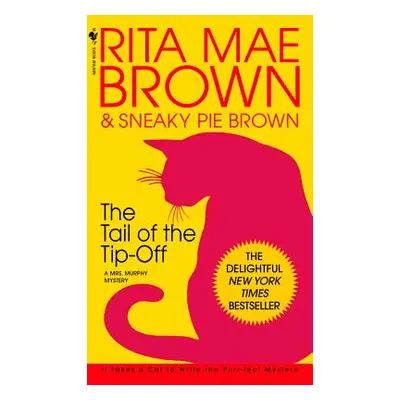 "The Tail of the Tip-Off: A Mrs. Murphy Mystery" - "" ("Brown Rita Mae")(Mass Market Paperbound)