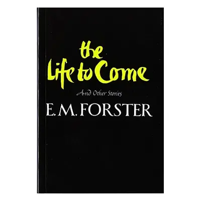 "The Life to Come and Other Stories" - "" ("Forster E. M.")(Paperback)