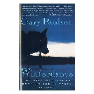 "Winterdance: The Fine Madness of Running the Iditarod" - "" ("Paulsen Gary")(Paperback)