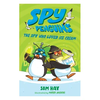 "Spy Penguins: The Spy Who Loved Ice Cream" - "" ("Hay Sam")(Paperback)