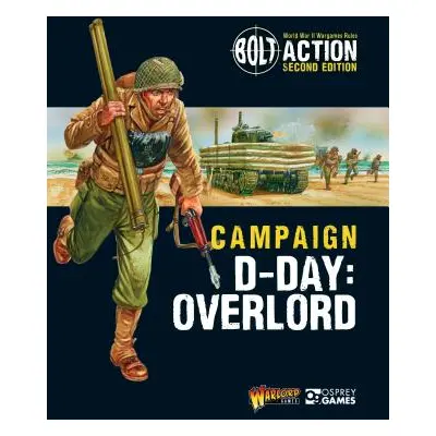 "Bolt Action: Campaign: D-Day: Overlord" - "" ("Games Warlord")(Paperback)