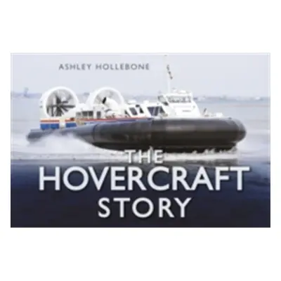 "The Hovercraft Story" - "" ("Hollebone Ashley")(Pevná vazba)