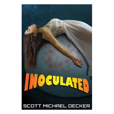 "Inoculated" - "" ("Decker Scott Michael")(Paperback)