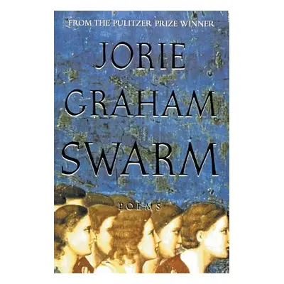 "Swarm" - "" ("Graham Jorie")(Paperback)