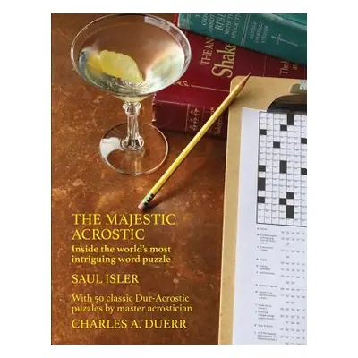 "The Majestic Acrostic: Inside the World's Most Intriguing Word Puzzle" - "" ("Duerr Charles A."