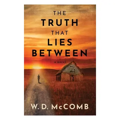 "The Truth That Lies Between" - "" ("McComb W. D.")(Paperback)