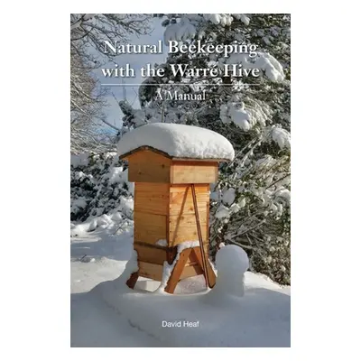 "Natural Beekeeping with the Warre Hive" - "" ("Heaf David")(Pevná vazba)