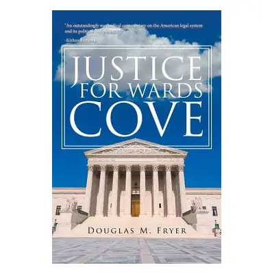 "Justice for Wards Cove" - "" ("Fryer Douglas M.")(Paperback)