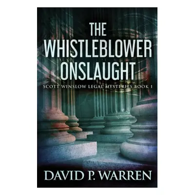 "The Whistleblower Onslaught: Large Print Edition" - "" ("Warren David P.")(Paperback)