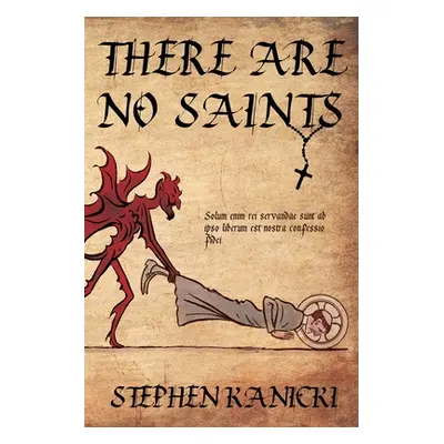 "There Are No Saints" - "" ("Kanicki Stephen")(Paperback)