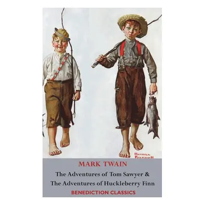 "The Adventures of Tom Sawyer AND The Adventures of Huckleberry Finn