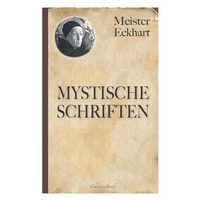 "Meister Eckhart: Mystische Schriften" - "" ("Eckhart Meister")(Paperback)